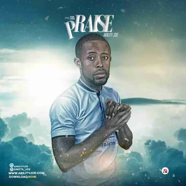 Ability Joe - Praise